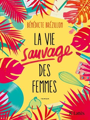 cover image of La Vie sauvage des femmes
